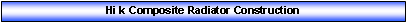 Text Box: Hi k Composite Radiator Construction
