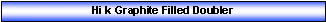 Text Box: Hi k Graphite Filled Doubler